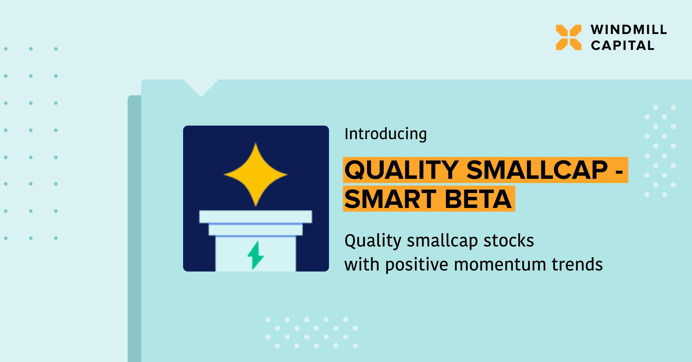 Windmill Capital introduces the &#8216;Quality Smallcap — Smart Beta&#8217; smallcase