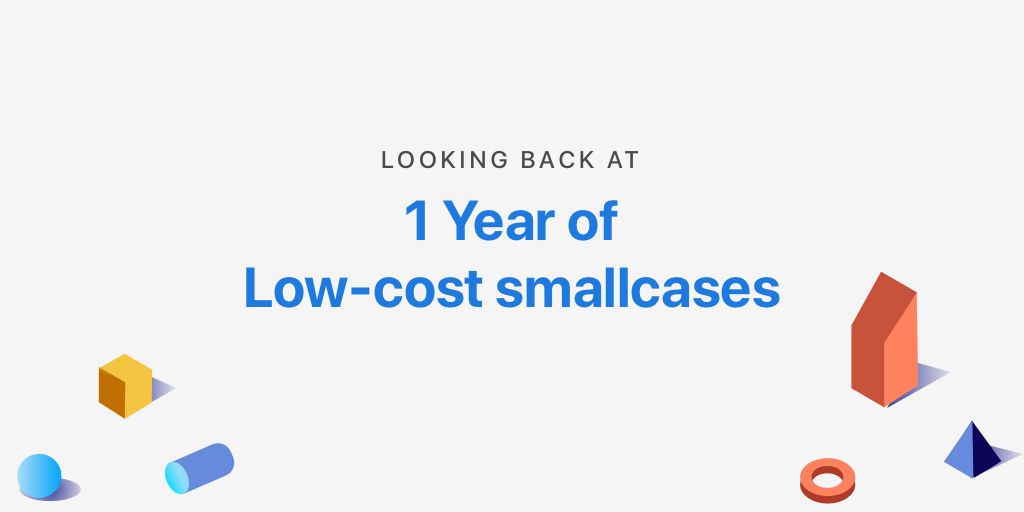 One Year of Low Cost smallcases &#8211; A Look Back