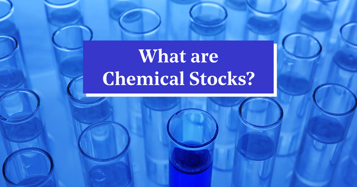 What are Chemical Stocks? Should You Consider Investing in Them? 