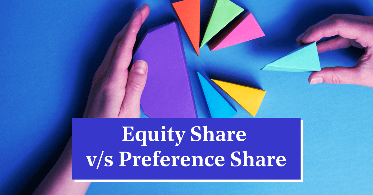 Learn the Difference Between Equity Share and Preference Share