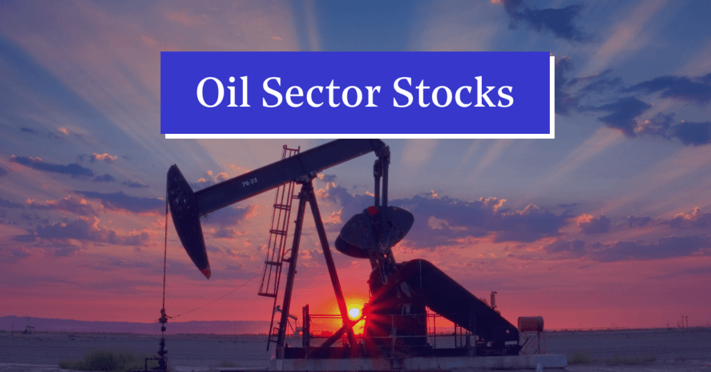 Oil Shares List of Best Crude Oil & Gas Sector Stocks in India (2024)