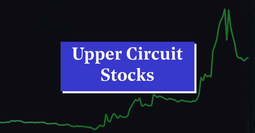 List Of Upper Circuit Stocks In India 2025 Top Market Momentum Shares List List of upper circuit stocks in india 2025 top market momentum shares list
