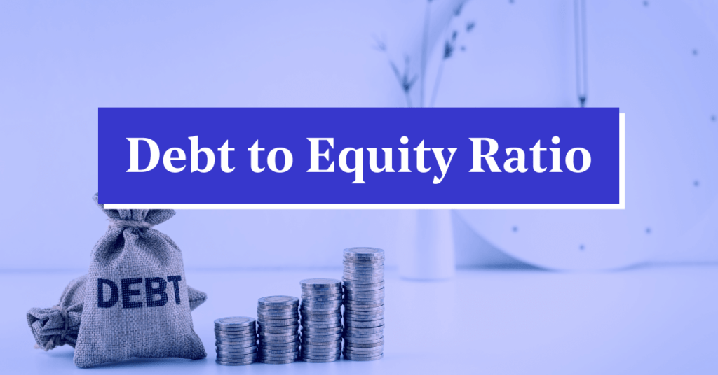 Debt to Equity (DE) Ratio: Meaning, Ideal DE Ratio, and How to Calculate it