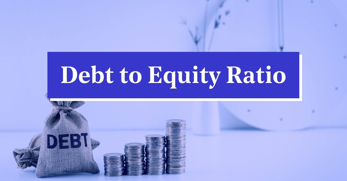 What is Debt-to-Equity (D/E) Ratio and How to Calculate It?