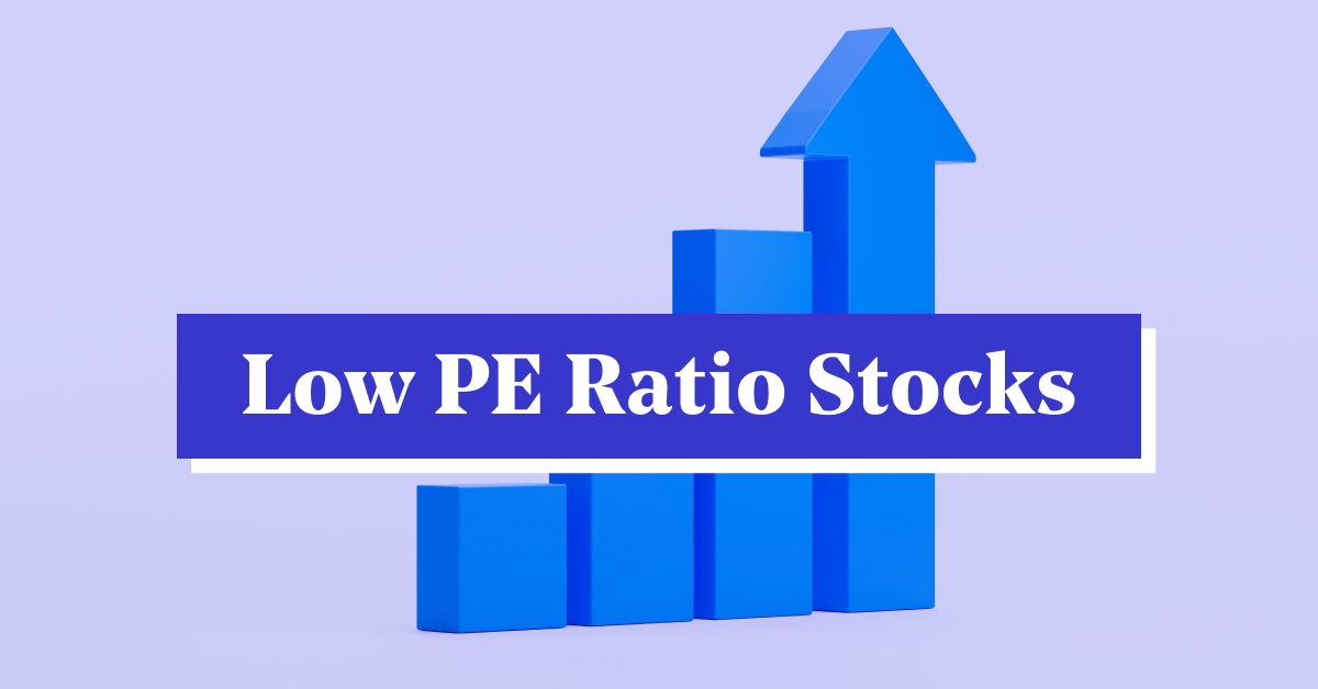 Top Low PE Ratio Stocks to Buy in 2024– Meaning, Features &#038; Benefits
