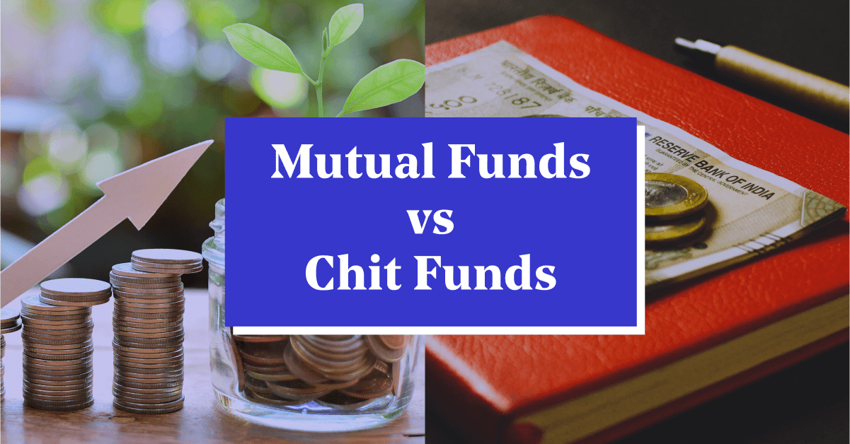 What is the Difference Between Chit Funds vs Mutual Funds?