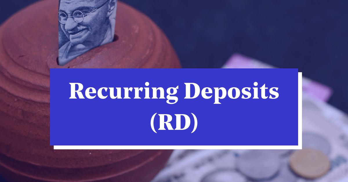 Recurring Deposit (RD): A Steady Path to Financial Growth
