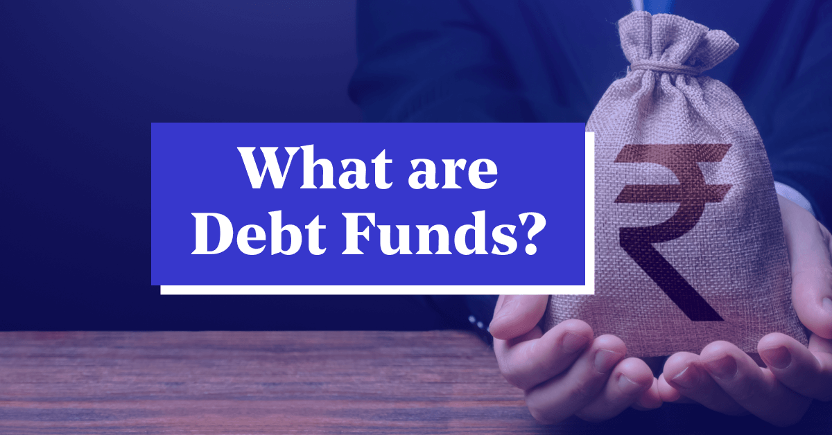 Demystifying Debt Funds: A Complete Guide to Intelligent Investing