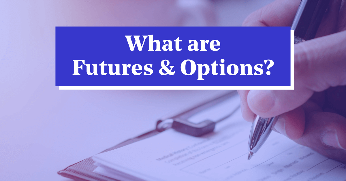 What are Futures and Options (F&amp;O)? Learn F&amp;O Profit, Examples &amp; Trade Basics