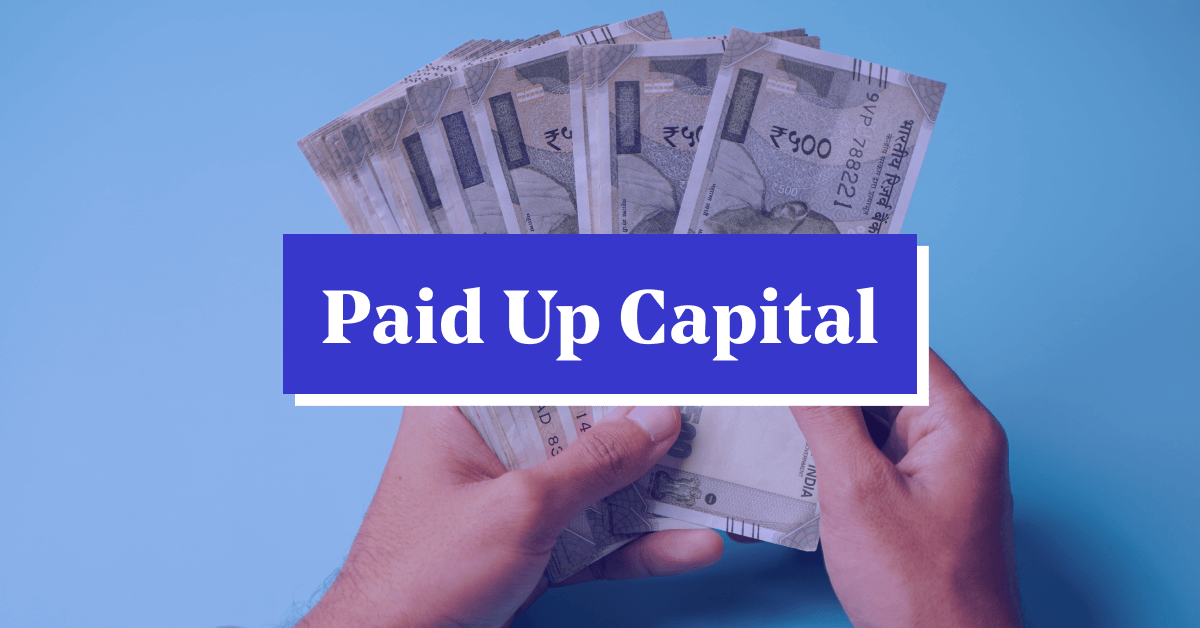 What&#8217;s the Paid-Up Capital of a Company Mean?