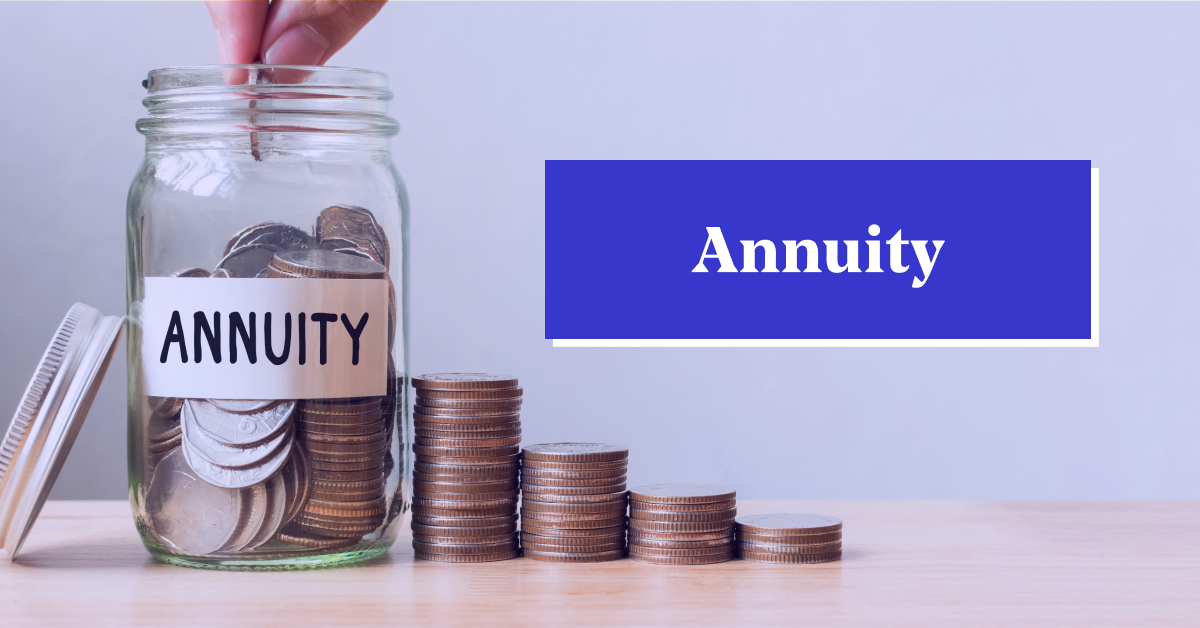 Annuity &#8211; Meaning, Types, Features, Taxation and Benefits