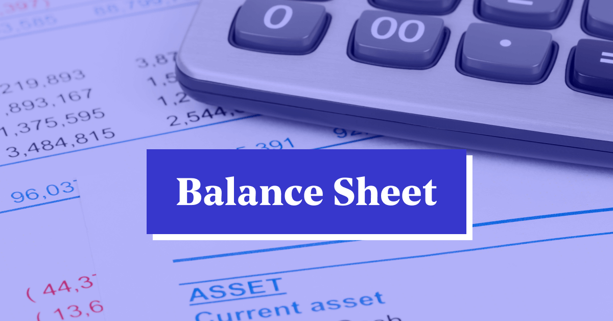 What is a Balance Sheet? Learn its Types, Format, Structure &amp; Use
