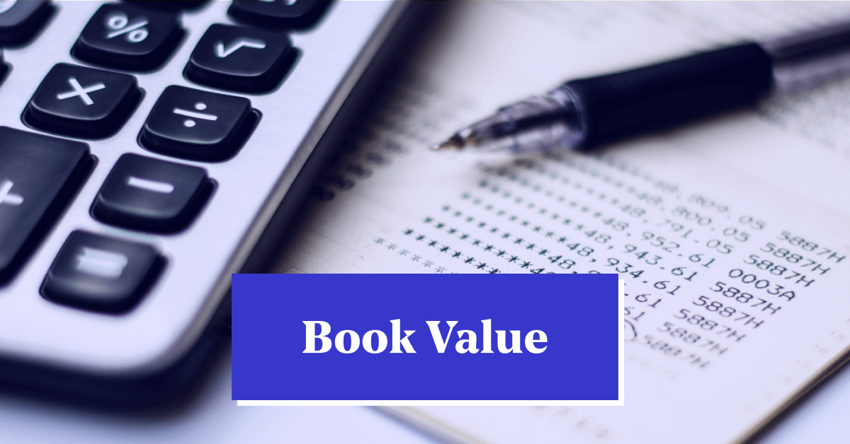 Book Value: Meaning, Formula, Calculation and Examples