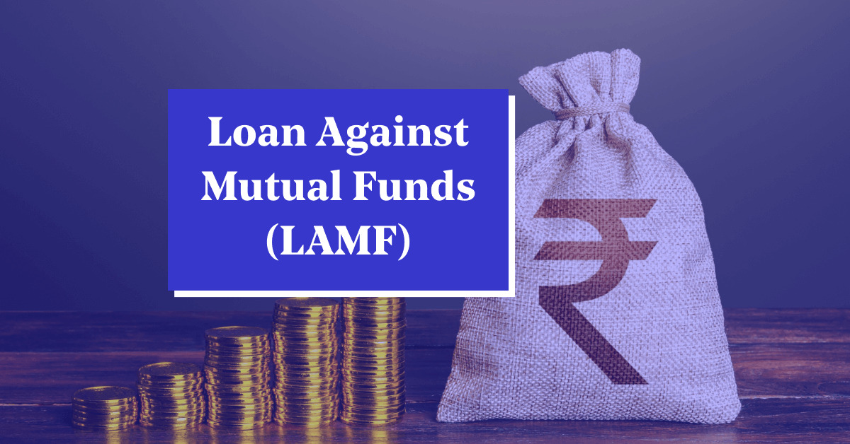 What is Loan Against Mutual Funds (LAMF)? Learn LAMF Meaning, Charges &#038; Rates