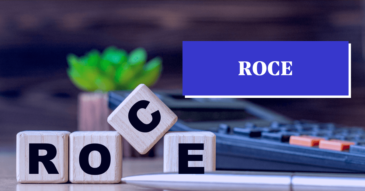 ROCE (Return on Capital Employed)- Full Form, Meaning, Formula &amp; Examples