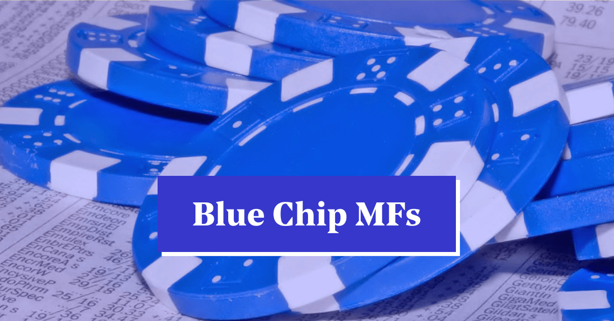 What are Blue Chip Mutual Funds? Learn their Growth, Best Direct Plans, Returns &#038; Review