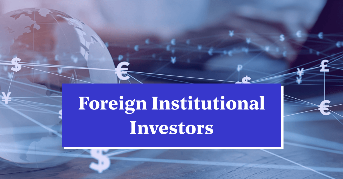 What are Foreign Institutional Investors (FIIs)?