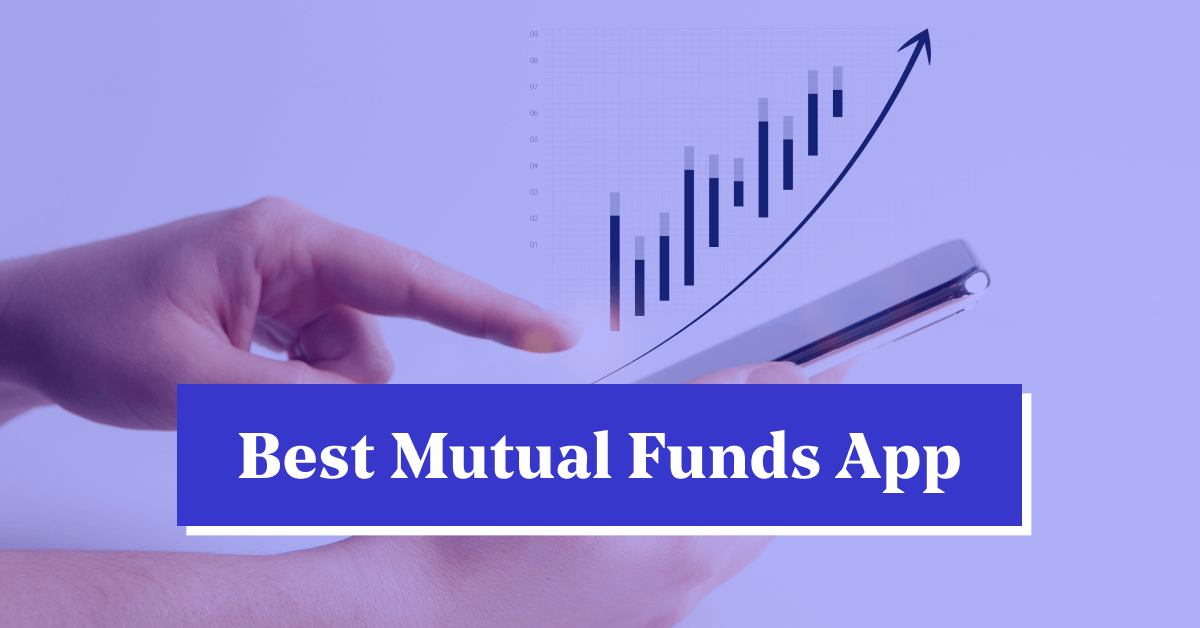 Best Mutual Funds App You Might Want to Invest in 2024