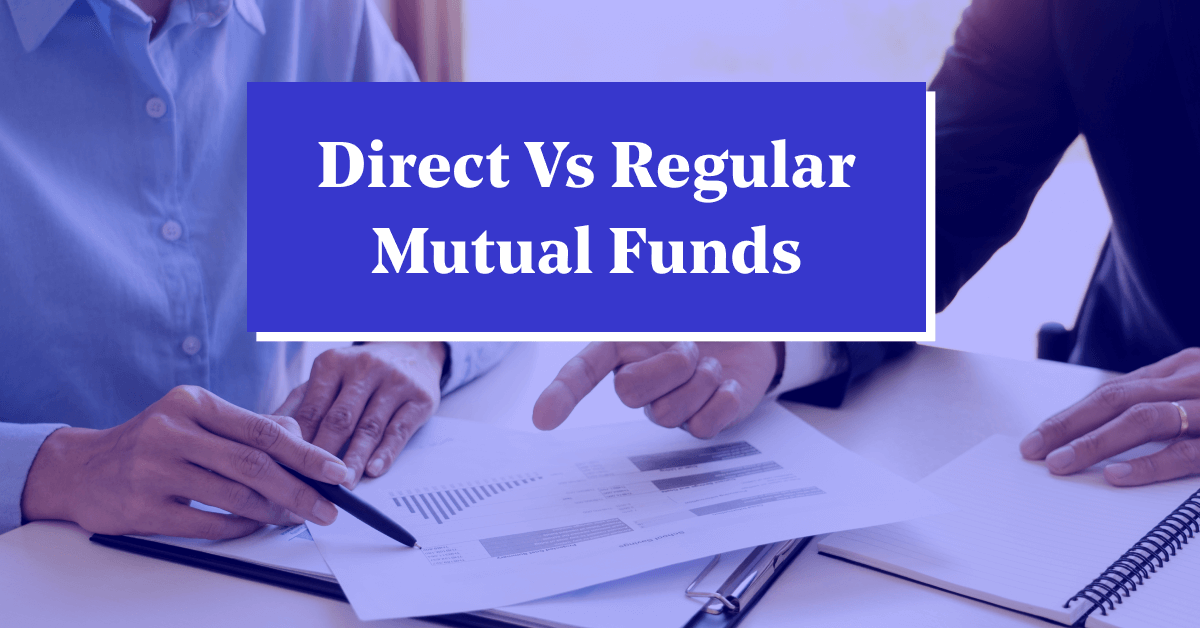 Direct vs Regular Mutual Funds: What’s the Difference?