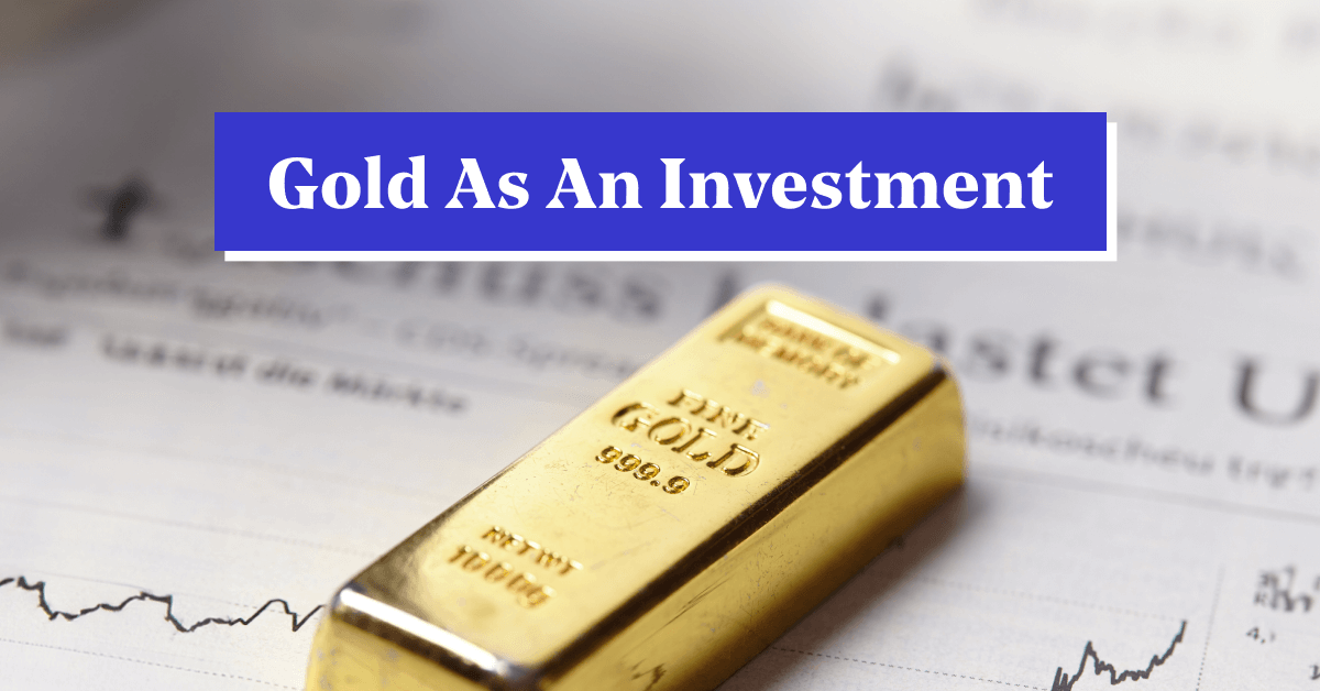 Gold As An Investment