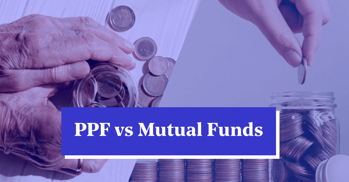 PPF Vs Mutual Fund: Which One to Choose?