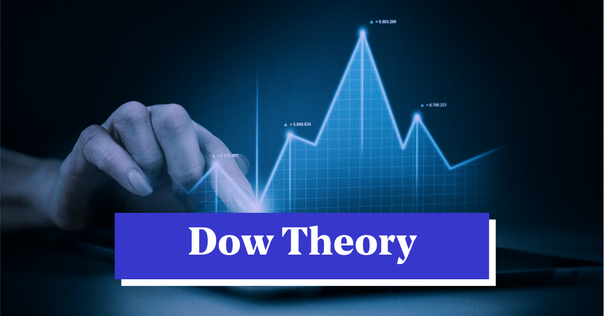 What is Dow Theory? Learn Investment Strategies, Trends, Technical Analysis &#038; Principles of Dow Theory