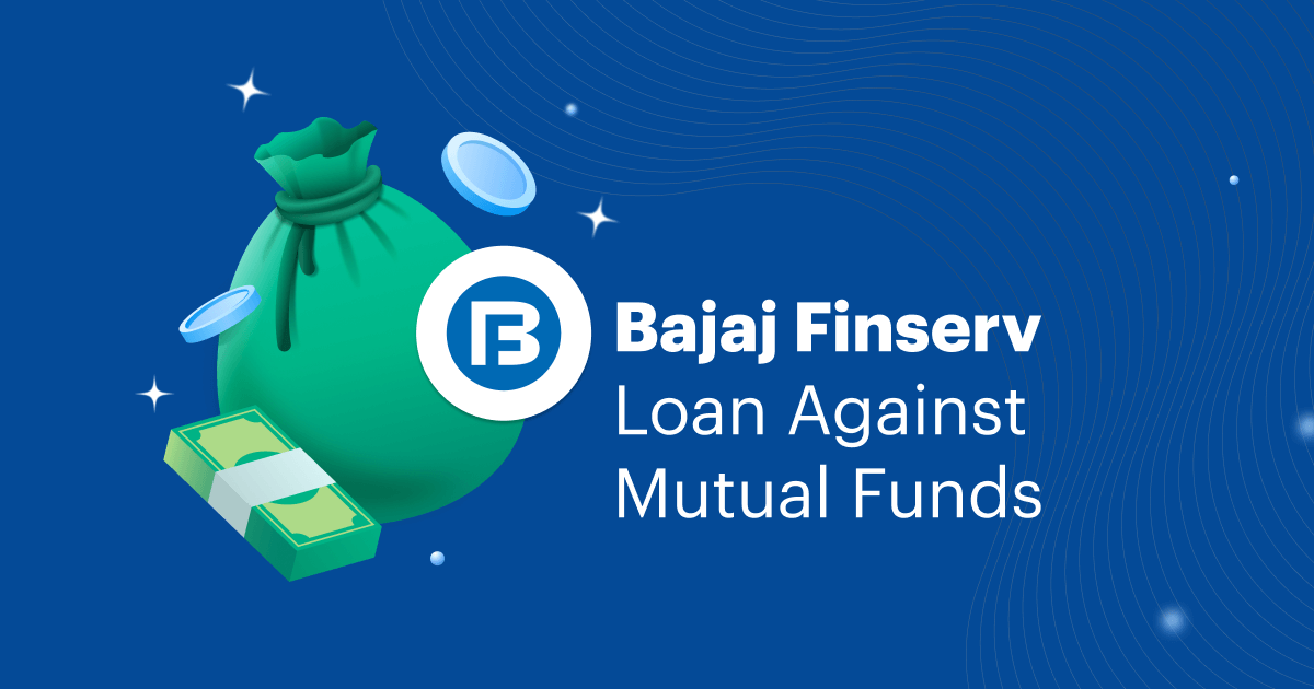 Bajaj Finserv Loan Against Mutual Funds: How to Apply for LAMF at Bajaj Finserv
