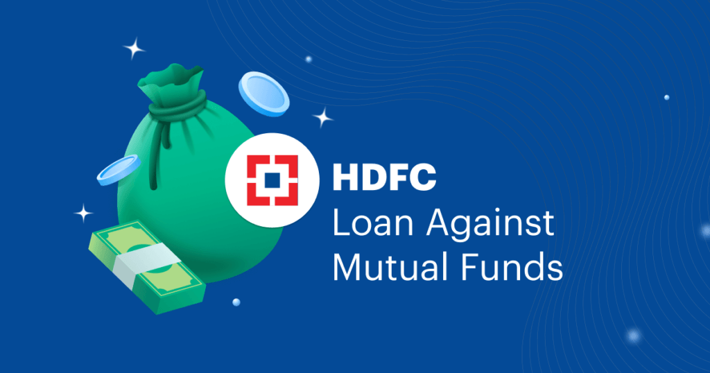 HDFC Loan Against Mutual Funds Features, Interest Rate, & More