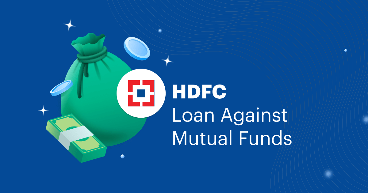 HDFC Loan Against Mutual Funds: How to Apply for a Digital LAMF at HDFC?