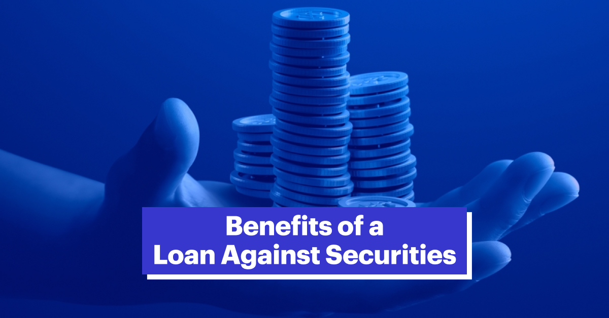 10 Key Benefits of a Loan Against Securities